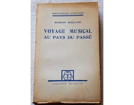 Voyage musical au pays du passé - R. Rolland - Hachette, 1922
