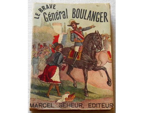 Le brave Général Boulanger - Branthôme - Marcel Seheur Éditeur, 1930