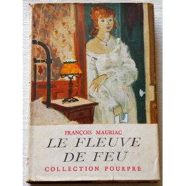 Le fleuve de feu - F. Mauriac - Collection Pourpre, 1951