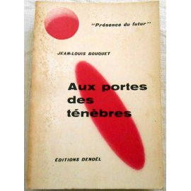Aux portes des ténèbres - J.-L. Bouquet - Denoël, 1955
