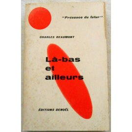 Là-bas et ailleurs - Ch. Beaumont - Denoël, 1959