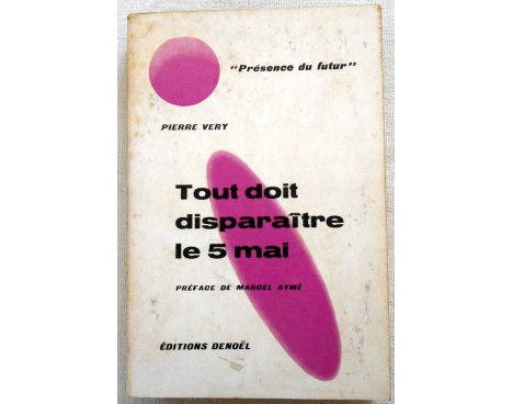 Tout doit disparaître le 5 mai - P. Very - Denoël, 1961