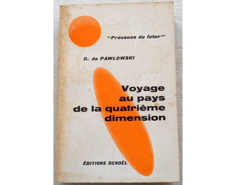 Voyage au pays de la quatrième dimension - G. de Pawlowski - Denoël, 1962