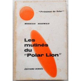 Les mutinés du "Polar Lion" - M. Roshwald - Denoël, 1963
