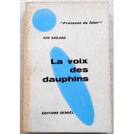 La voix des dauphins - L. Szilard - Denoël, 1962