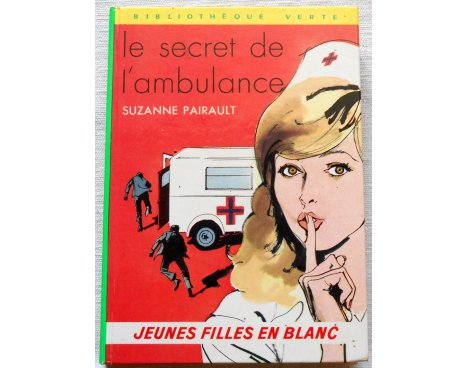 Le secret de l'ambulance - S. Pairault - Bibliothèque Verte Hachette, 1973