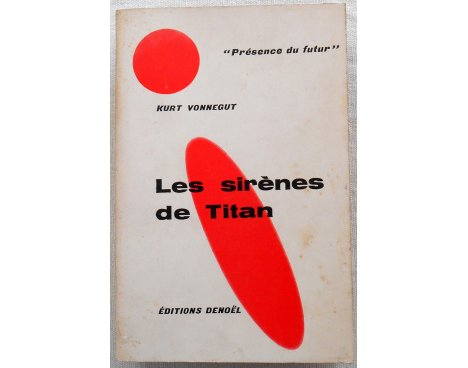 Les sirènes de Titan - K. Vonnegut - Denoël, 1963