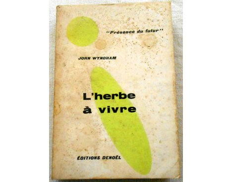 L'herbe à vivre - J. Wyndham - Denoël, 1962