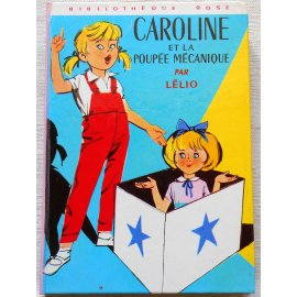 Caroline et la poupée mécanique - Lélio - Bibliothèque rose, Hachette 1967