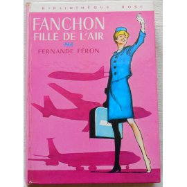Fanchon fille de l'air - F. Féron - Bibliothèque rose, Hachette 1969