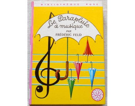 Le parapluie à musique - F. Feld - Bibliothèque rose, Hachette 1964