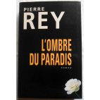 L'ombre du Paradis - P. Rey - Le Grand Livre du Mois, 2001