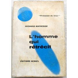 L'homme qui rétrécit - R. Matheson - Denoël, 1957
