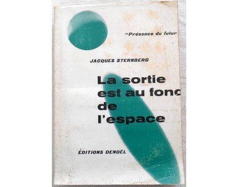 La sortie est au fond de l'espace - J. Sternberg - Denoël, 1956