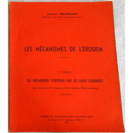 Les mécanismes de l'érosion - J. Bourcart - Centre de Documentation Universitaire 1955