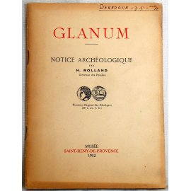 Glanum Notice Archéologique - H. Rolland - Saint-Rémy-de-Provence, 1952