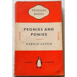 Peonies and Ponies - H. Acton - Penguin Books, 1950