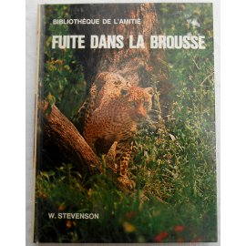 Fuite dans la brousse - W. Stevenson - Éditions de l'Amitié, 1971