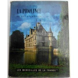 La Provence et ses richesses - Les merveilles de la France, Hachette, 1962