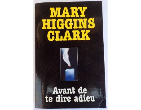 Avant de te dire adieu - Marie Higgings Clark - Le Grand Livre du Mois, 2000