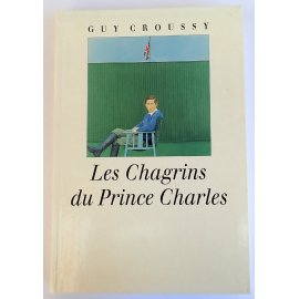 Les chagrins du Prince Charles - G. Croussy - De Fallois, 1997