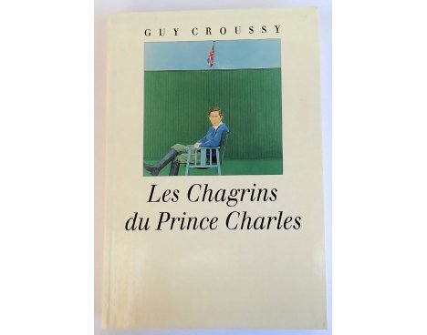 Les chagrins du Prince Charles - G. Croussy - De Fallois, 1997