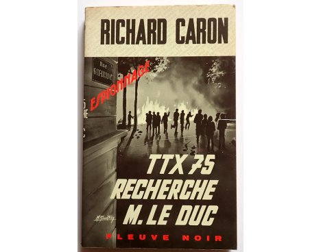 TTX 75 recherche M. Le Duc - R. Caron - Espionnage, Fleuve Noir, 1969