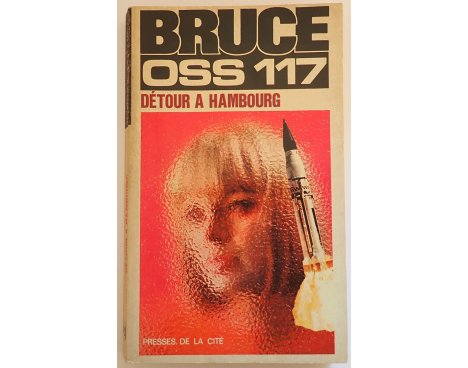 OSS 117, Détour à Hambourg - J. Bruce - Presses de la Cité, 1967