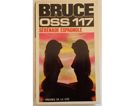 Sérénade Espagnole - OSS 117 - J. Bruce - Presses de la Cité, 1973