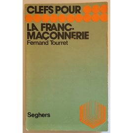 Clefs pour la Franc-Maçonnerie - F. Tourret - Seghers, 1975