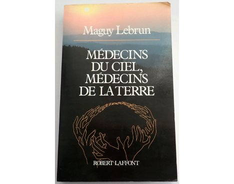 Médecins du ciel, médecins de la terre - M. Lebrun - Robert Laffont, 1987