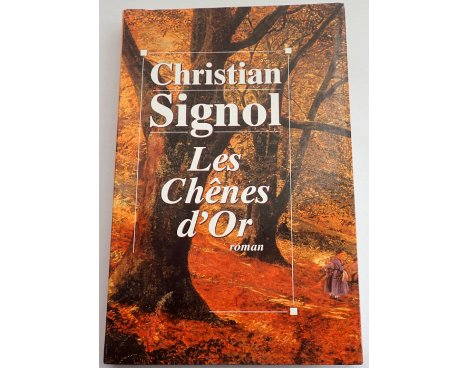 Les chênes d'or - Ch. Signol - Le Grand Livre du Mois, 1999