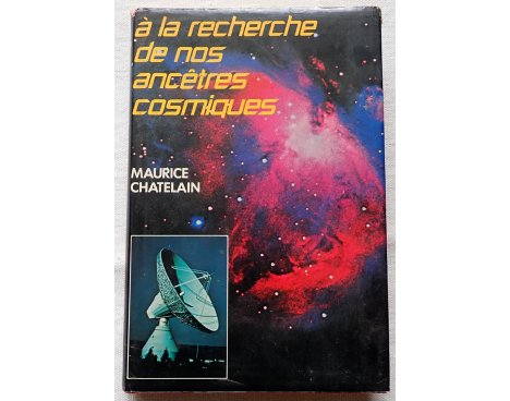 A la recherche de nos encêtres cosmiques - M. Chatelain - 