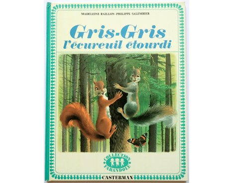 Gris-Gris, l'écureuil étourdi - Raillon/Salembier - Casterman, 1968