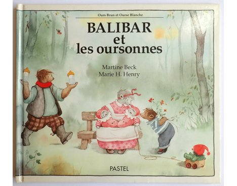 Balibar et les oursonnes - Beck/Henry - Pastel l'école des loisirs, 1991