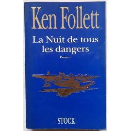 La nuit de tous les dangers - K. Follett - Stock, 1992