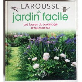 Larousse du Jardin Facile - D. Willery - Larousse, 2002