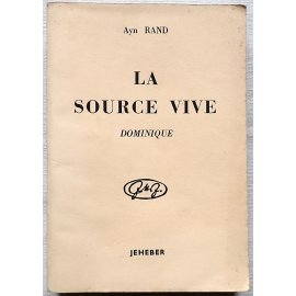 La Source Vive, Tome 1 Dominique - Ayn Rand - Jeheber, 1945