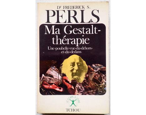 Ma Gestalt-thérapie - Dr Frederick S. Perls - Tchou, 1976