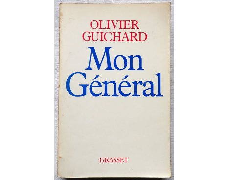 Mon Général - O. Guichard - Grasset, 1980