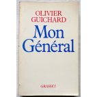 Mon Général - O. Guichard - Grasset, 1980
