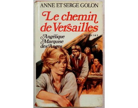 Angélique, Marquise des Anges - Le chemin de Versailles - A. & S. Golon