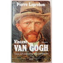 Vincent Van Gogh - Biographie par P. Leprohon - Succès du Livre, 1990
