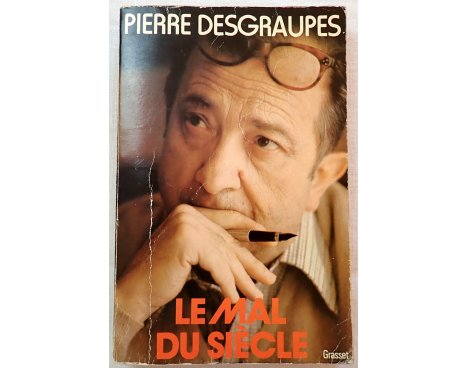 Le mal du siècle - P. Desgraupes - Grasset, 1977