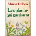 Ces plantes qui guérissent - Maria Treben - Le Rocher, 1987