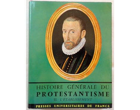 Histoire générale du Protestantisme - E. G. Léonard - Tome II - L'établissement - PUF, 1961