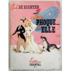 Mon phoque et elle - Ch. de Richter - Éditions Chantal, 1945