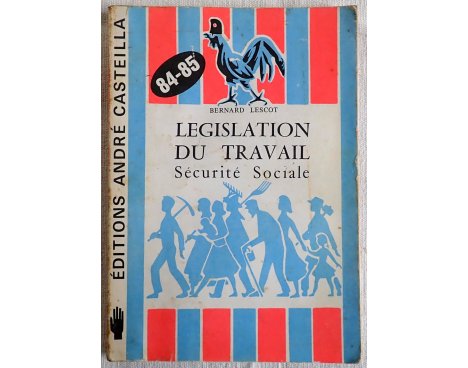 Législation du Travail Sécurité Sociale 84-85 - B. Lescot - Casteilla, 1984