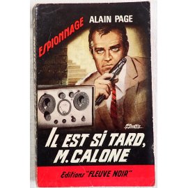 Il est si tard, M. Calone - A. Page - Espionnage, Fleuve Noir, 1966