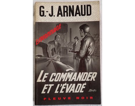 Le commander et l'évadé - G.-J. Arnaud - Fleuve Noir, 1969